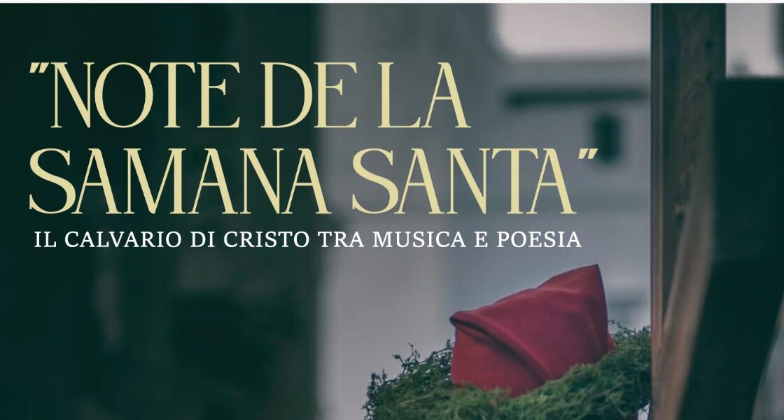 “Note de la Samana Santa, il Calvario di Cristo tra musica e parole”
