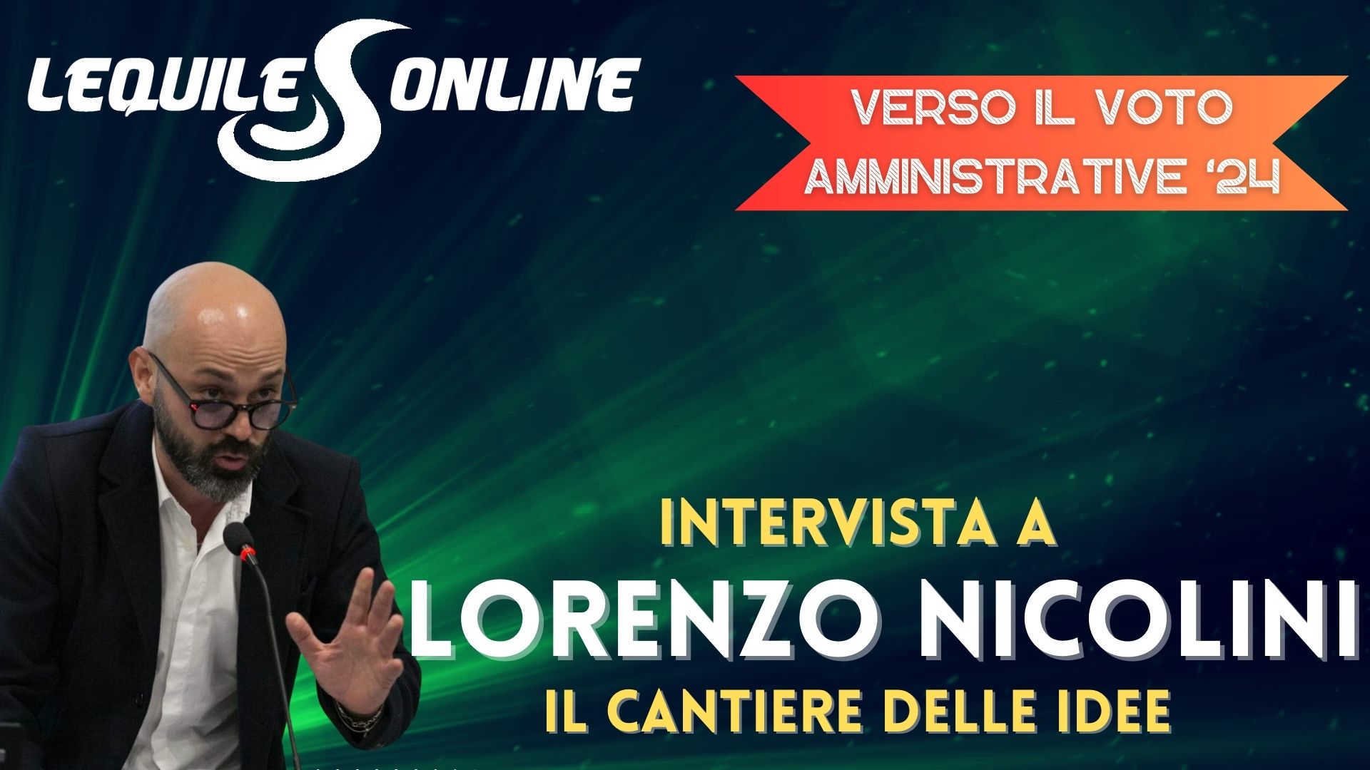 Verso il voto. Intervista a Lorenzo Nicolini Il Cantiere delle Idee – Lequile