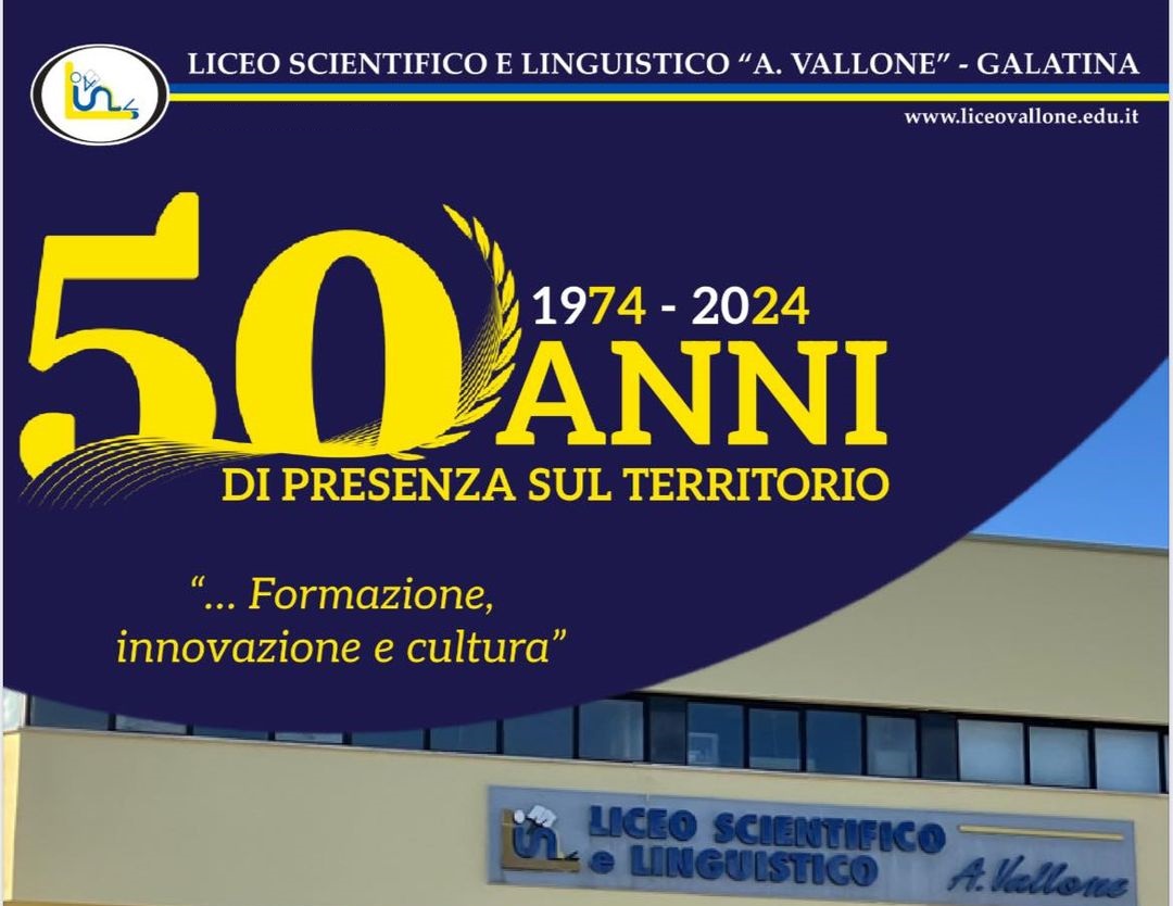 Liceo Scientifico e Linguistico “Antonio Vallone” a Galatina, 50 anni di presenza sul territorio